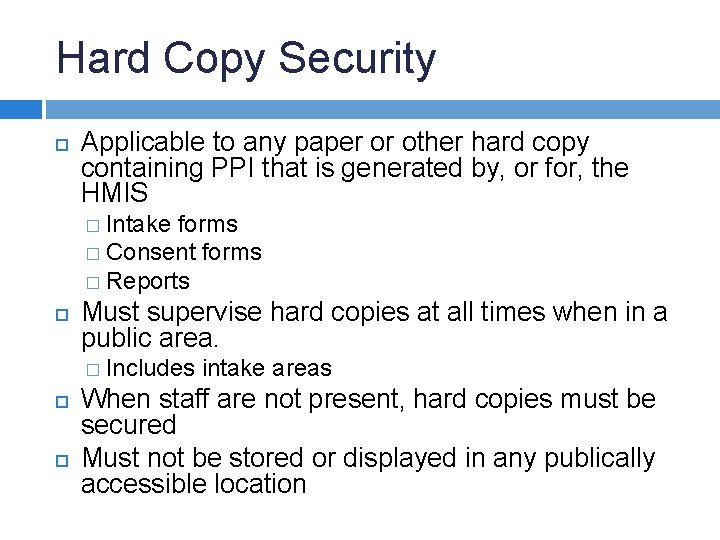 Hard Copy Security Applicable to any paper or other hard copy containing PPI that