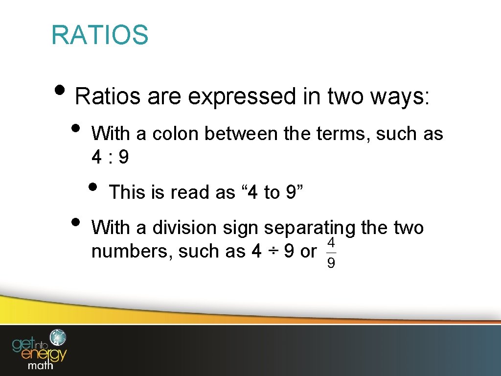 RATIOS • Ratios are expressed in two ways: • • With a colon between