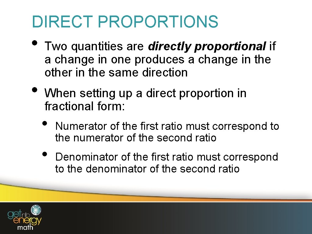 DIRECT PROPORTIONS • • Two quantities are directly proportional if a change in one