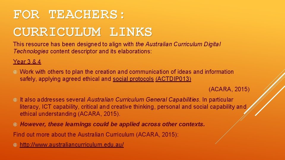 FOR TEACHERS: CURRICULUM LINKS This resource has been designed to align with the Australian