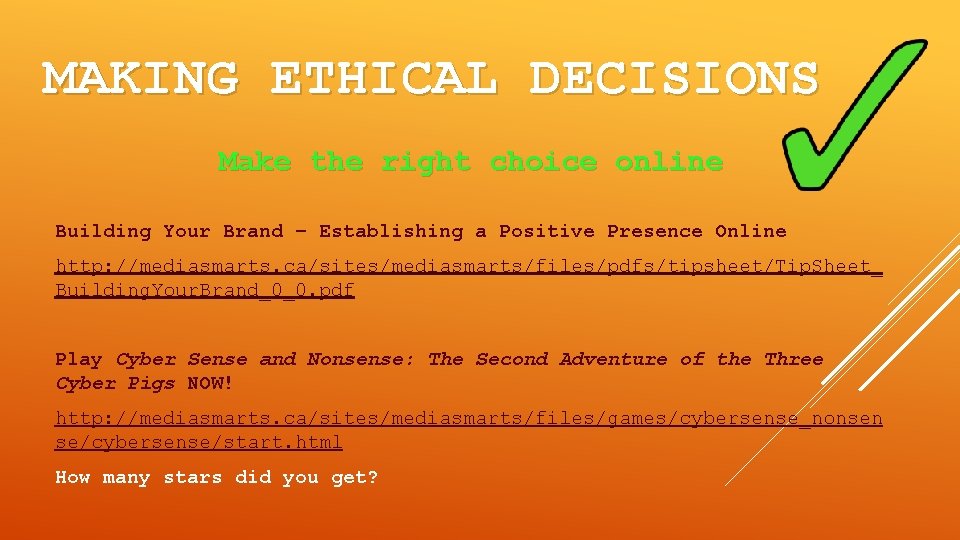 MAKING ETHICAL DECISIONS Make the right choice online Building Your Brand – Establishing a