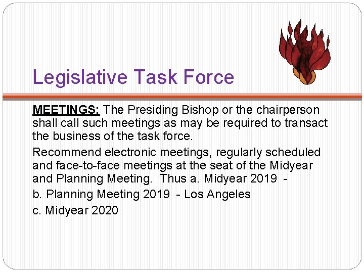 Legislative Task Force MEETINGS: The Presiding Bishop or the chairperson shall call such meetings