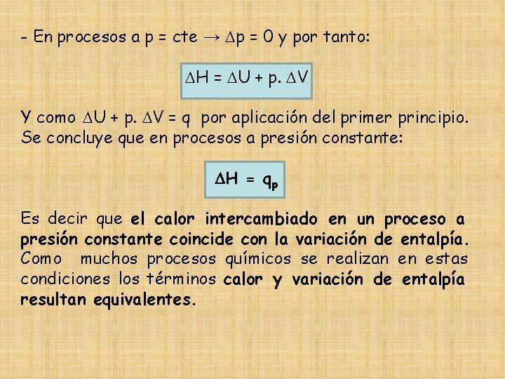 - En procesos a p = cte → p = 0 y por tanto: