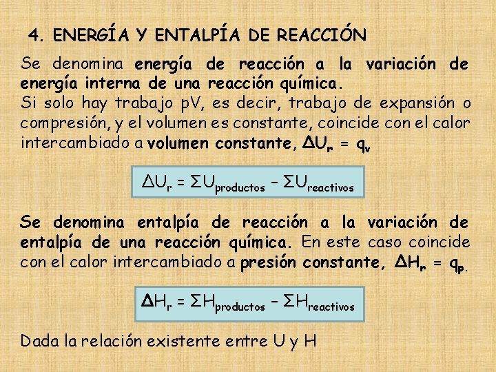 4. ENERGÍA Y ENTALPÍA DE REACCIÓN Se denomina energía de reacción a la variación