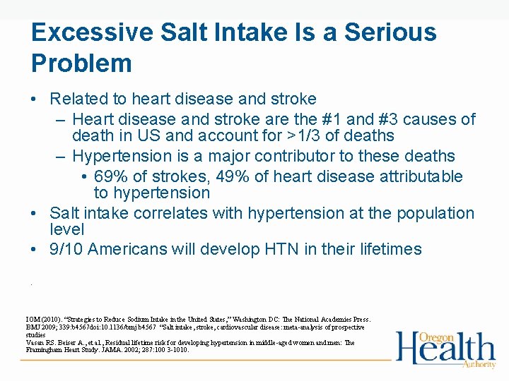 Excessive Salt Intake Is a Serious Problem • Related to heart disease and stroke