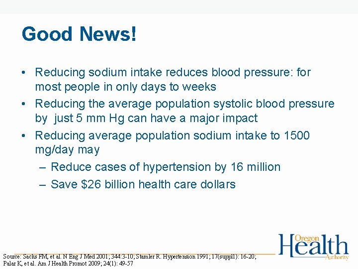 Good News! • Reducing sodium intake reduces blood pressure: for most people in only