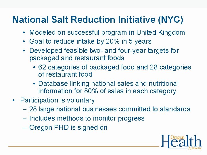 National Salt Reduction Initiative (NYC) • Modeled on successful program in United Kingdom •