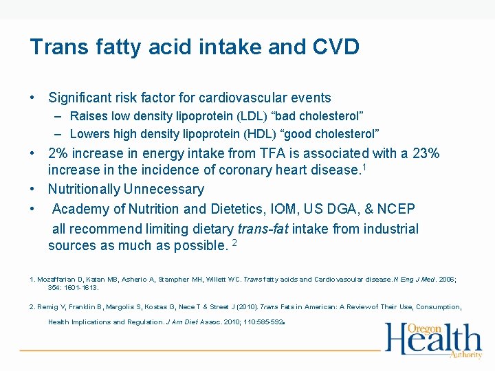 Trans fatty acid intake and CVD • Significant risk factor for cardiovascular events –