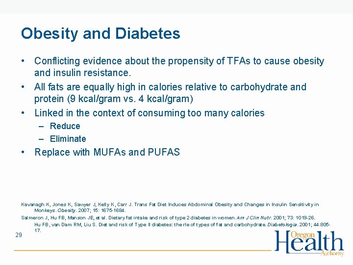 Obesity and Diabetes • Conflicting evidence about the propensity of TFAs to cause obesity