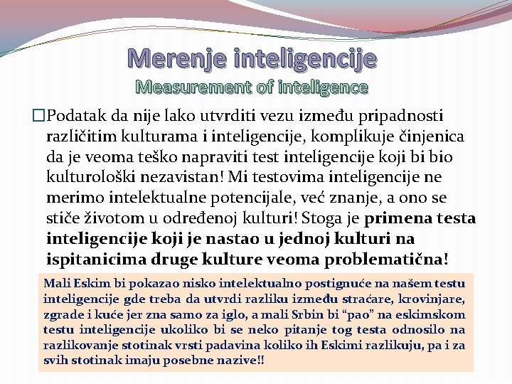 Merenje inteligencije Measurement of inteligence �Podatak da nije lako utvrditi vezu između pripadnosti različitim