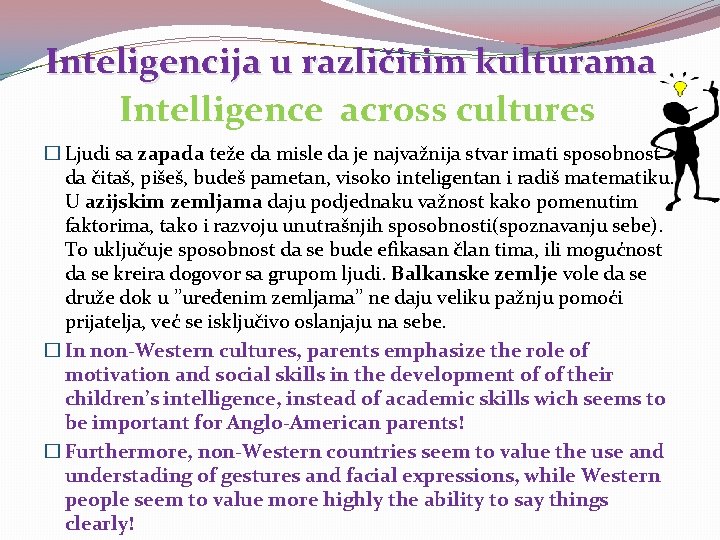 Inteligencija u različitim kulturama Intelligence across cultures � Ljudi sa zapada teže da misle