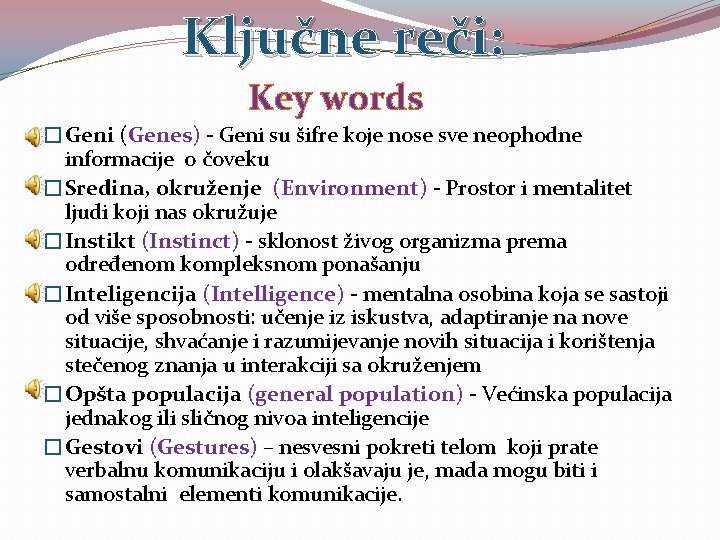 Ključne reči: Key words �Geni (Genes) - Geni su šifre koje nose sve neophodne