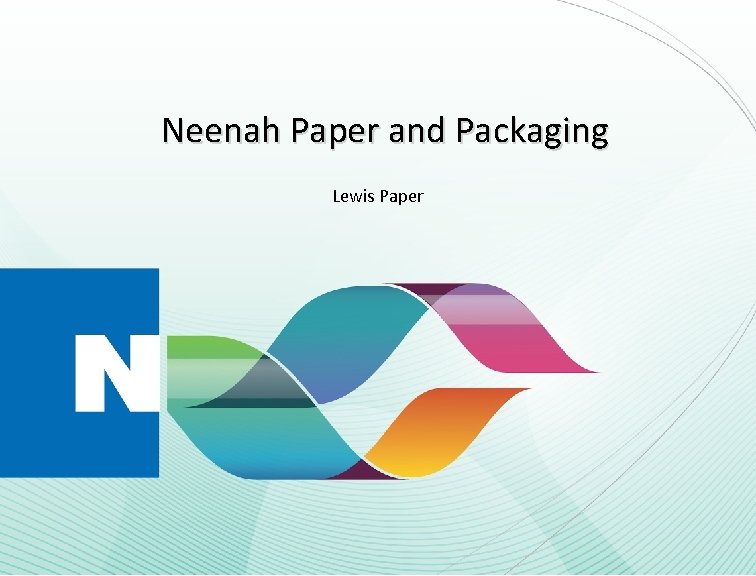 Neenah Paper and Packaging Lewis Paper 