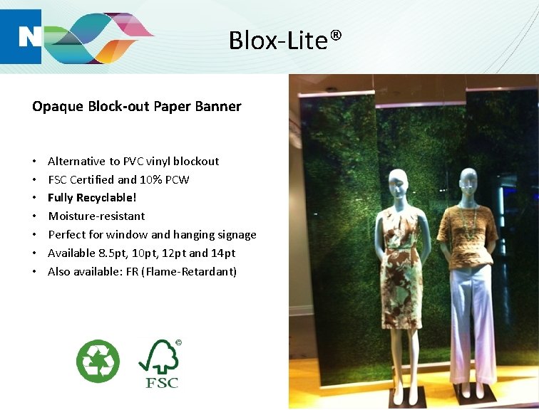 Blox-Lite® Opaque Block-out Paper Banner • • Alternative to PVC vinyl blockout FSC Certified