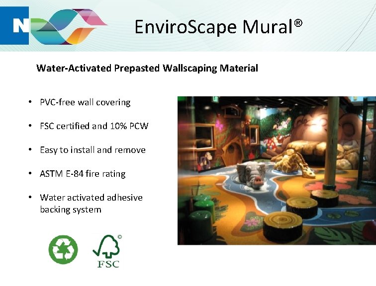 Enviro. Scape Mural® Water-Activated Prepasted Wallscaping Material • PVC-free wall covering • FSC certified
