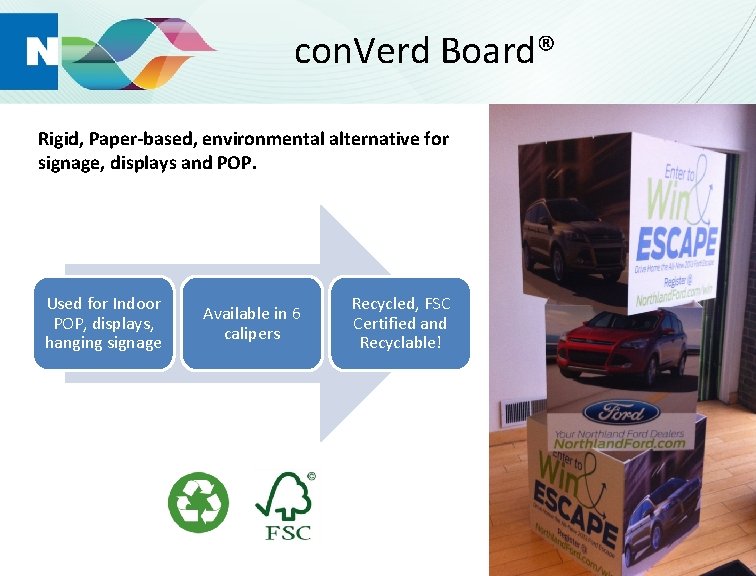 con. Verd Board® Rigid, Paper-based, environmental alternative for signage, displays and POP. Used for