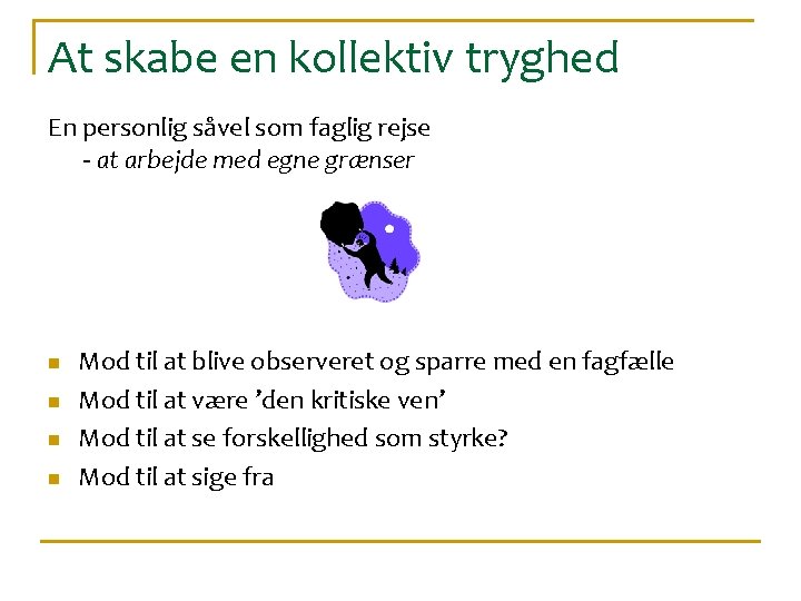 At skabe en kollektiv tryghed En personlig såvel som faglig rejse - at arbejde