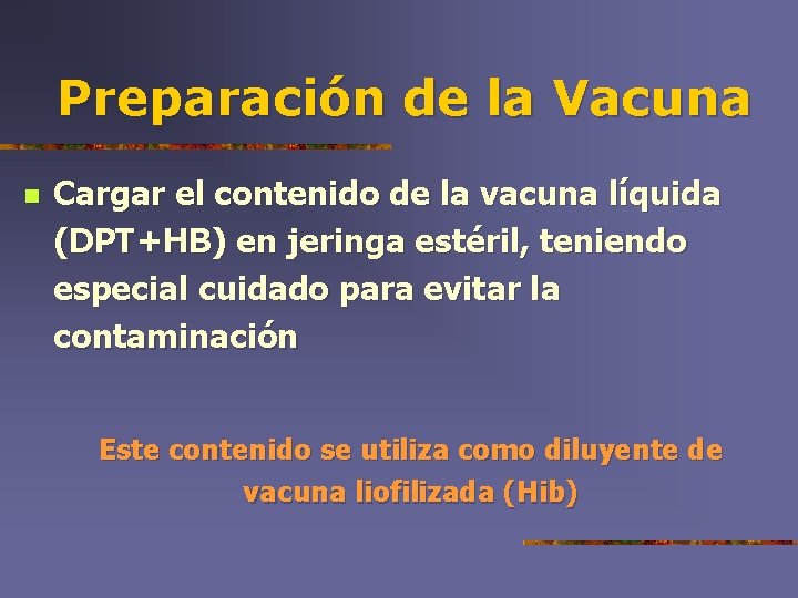 Preparación de la Vacuna n Cargar el contenido de la vacuna líquida (DPT+HB) en