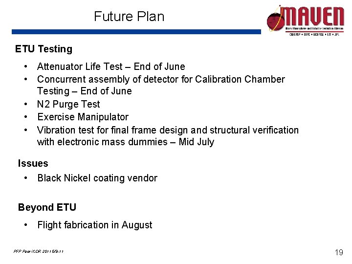 Future Plan ETU Testing • Attenuator Life Test – End of June • Concurrent Future Plan ETU Testing • Attenuator Life Test – End of June • Concurrent