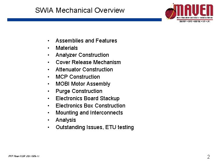 SWIA Mechanical Overview • • • • PFP Peer i. CDR 2011 5/9 -11 SWIA Mechanical Overview • • • • PFP Peer i. CDR 2011 5/9 -11