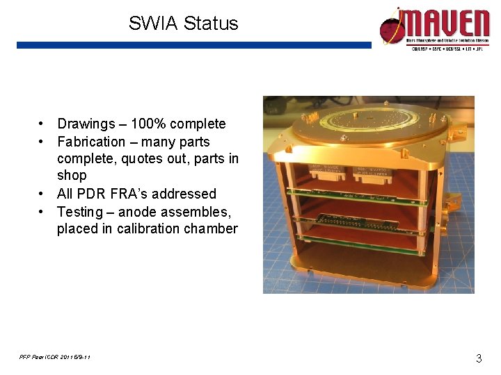 SWIA Status • Drawings – 100% complete • Fabrication – many parts complete, quotes SWIA Status • Drawings – 100% complete • Fabrication – many parts complete, quotes