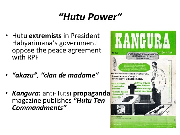 “Hutu Power” • Hutu extremists in President Habyarimana’s government oppose the peace agreement with