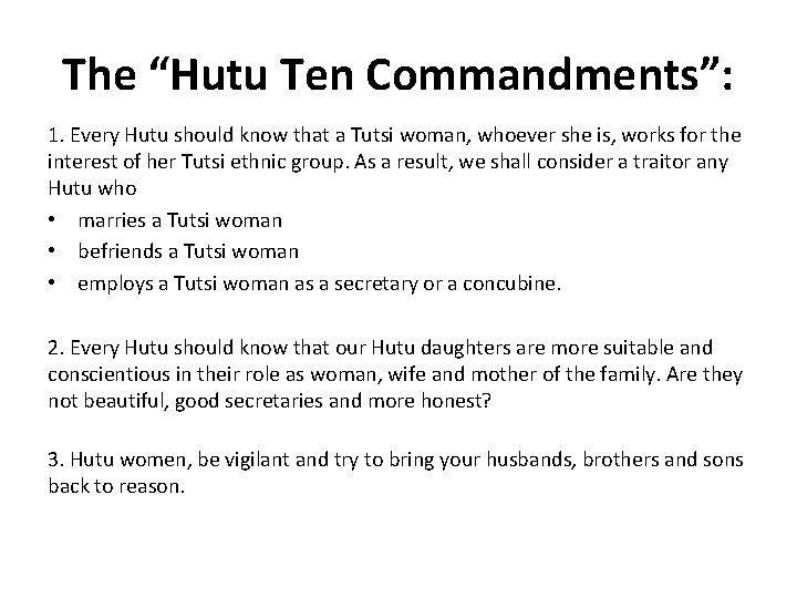 The “Hutu Ten Commandments”: 1. Every Hutu should know that a Tutsi woman, whoever