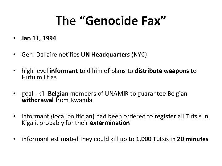 The “Genocide Fax” • Jan 11, 1994 • Gen. Dallaire notifies UN Headquarters (NYC)