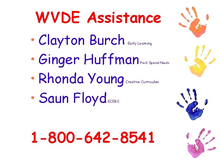 WVDE Assistance • Clayton Burch • Ginger Huffman • Rhonda Young • Saun Floyd