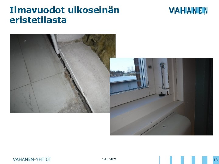 Ilmavuodot ulkoseinän eristetilasta 19. 5. 2021 13 