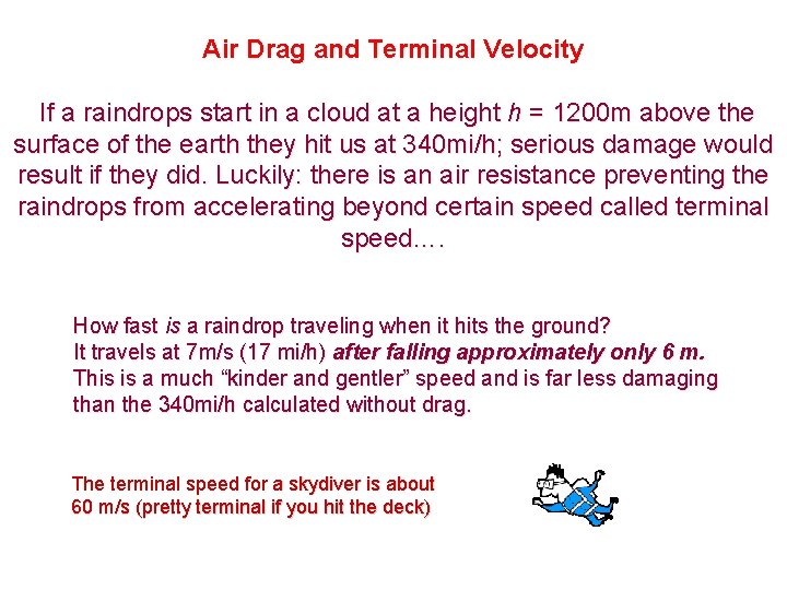 Air Drag and Terminal Velocity If a raindrops start in a cloud at a