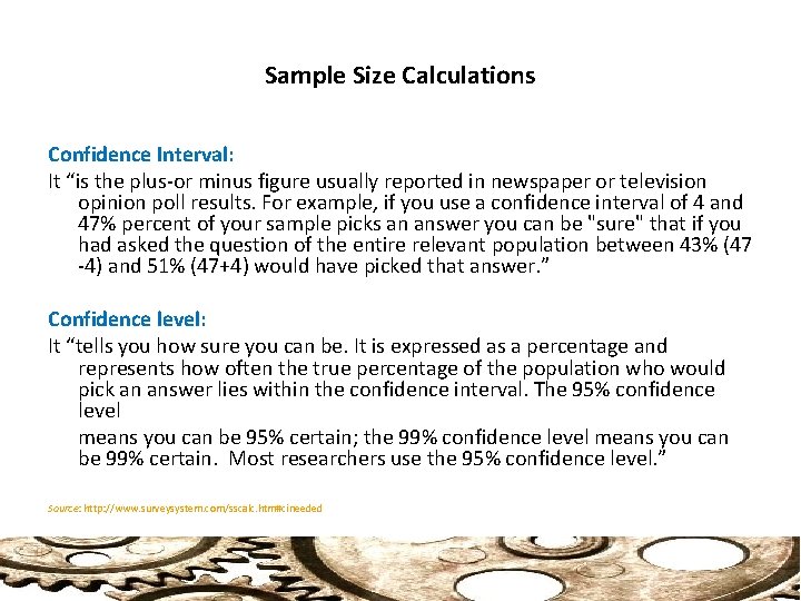 Sample Size Calculations Confidence Interval: It “is the plus-or minus figure usually reported in