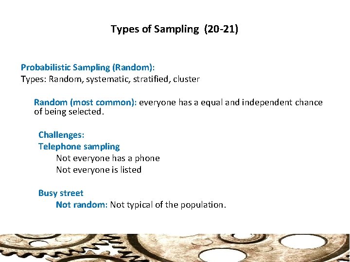 Types of Sampling (20 -21) Probabilistic Sampling (Random): Types: Random, systematic, stratified, cluster Random