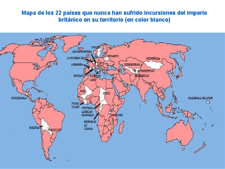 Mapa de los 22 países que nunca han sufrido incursiones del imperio británico en