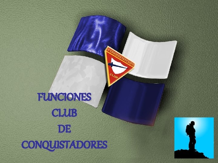 FUNCIONES CLUB DE CONQUISTADORES 