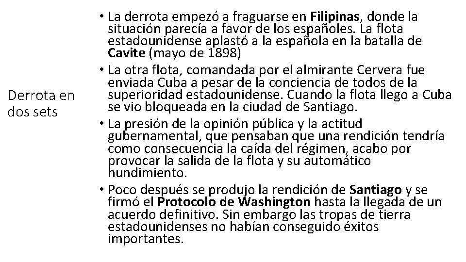 Derrota en dos sets • La derrota empezó a fraguarse en Filipinas, donde la