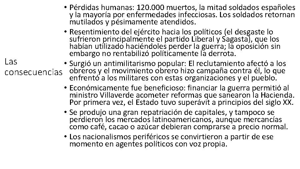  • Pérdidas humanas: 120. 000 muertos, la mitad soldados españoles y la mayoría