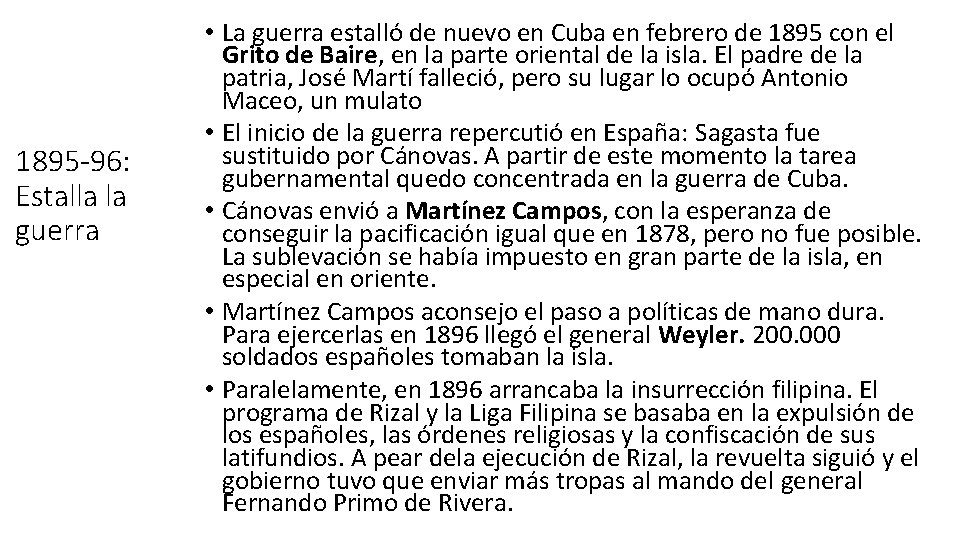 1895 -96: Estalla la guerra • La guerra estalló de nuevo en Cuba en