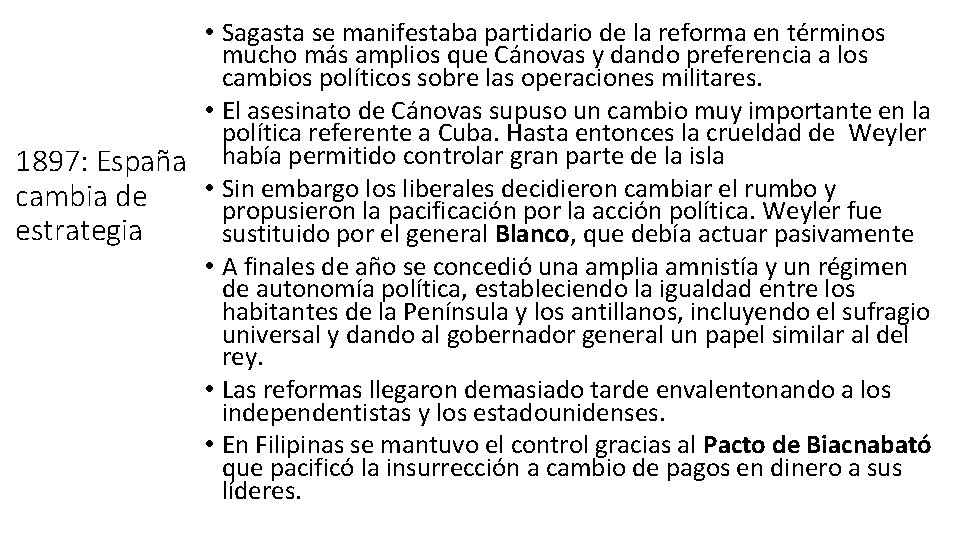  • Sagasta se manifestaba partidario de la reforma en términos mucho más amplios