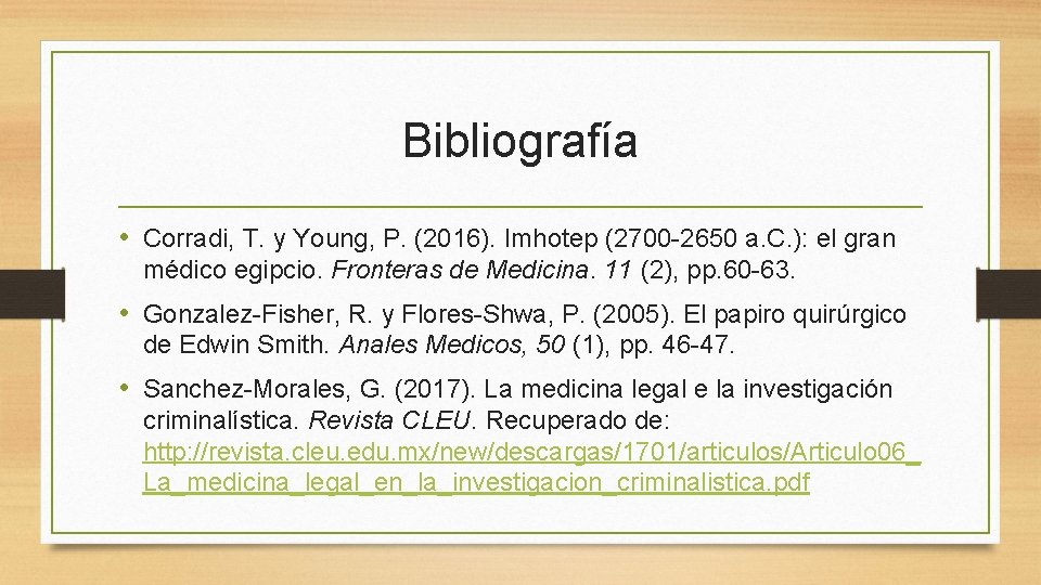 Bibliografía • Corradi, T. y Young, P. (2016). Imhotep (2700 -2650 a. C. ):