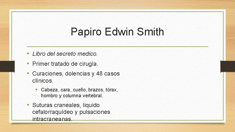 Papiro Edwin Smith • Libro del secreto medico. • Primer tratado de cirugía. •