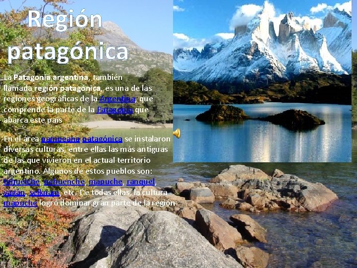 Región patagónica La Patagonia argentina, también llamada región patagónica, es una de las regiones
