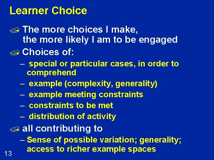 Learner Choice The more choices I make, the more likely I am to be