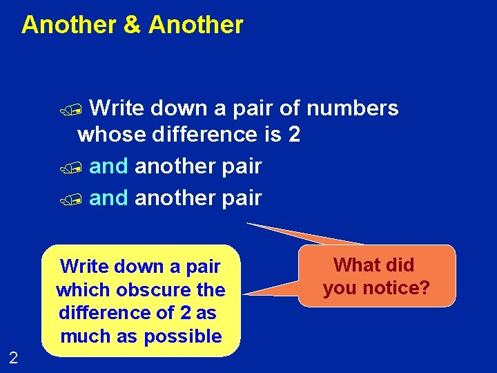Another & Another Write down a pair of numbers whose difference is 2 /