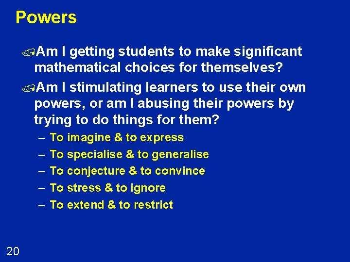 Powers /Am I getting students to make significant mathematical choices for themselves? /Am I