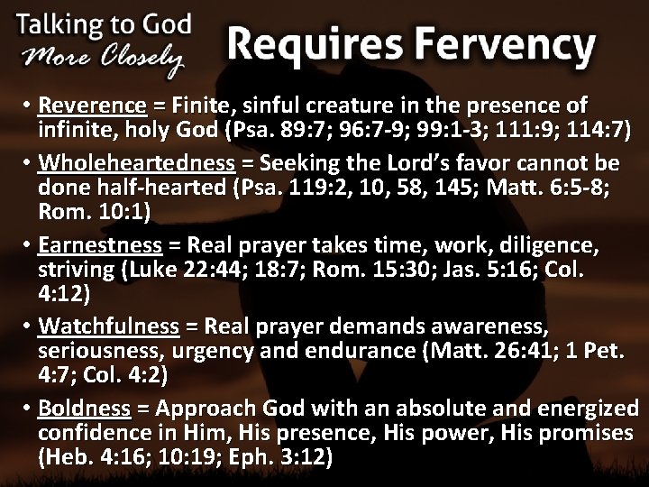  • Reverence = Finite, sinful creature in the presence of infinite, holy God