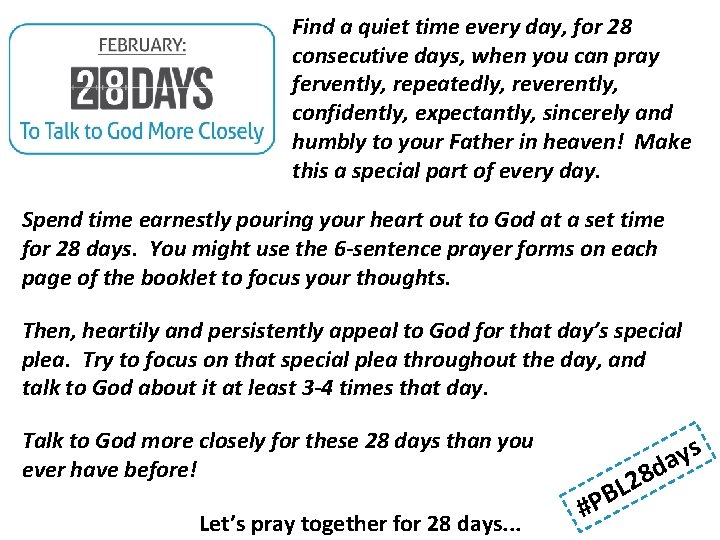 Find a quiet time every day, for 28 consecutive days, when you can pray