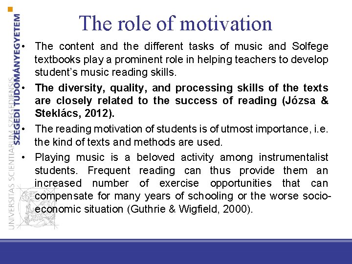 The role of motivation • The content and the different tasks of music and
