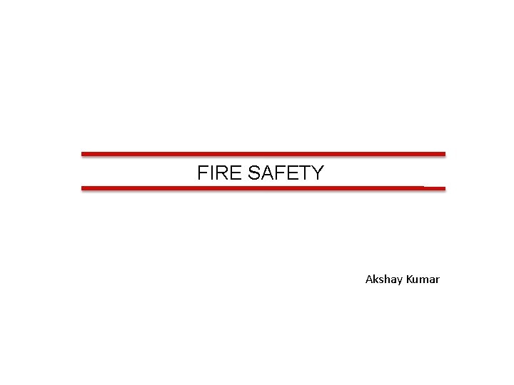 FIRE SAFETY Akshay Kumar 