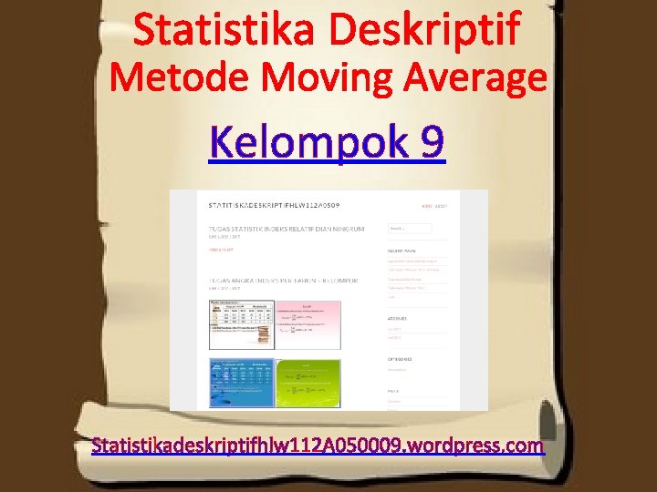 Statistika Deskriptif Metode Moving Average Kelompok 9 Statistikadeskriptifhlw 112 A 050009. wordpress. com 